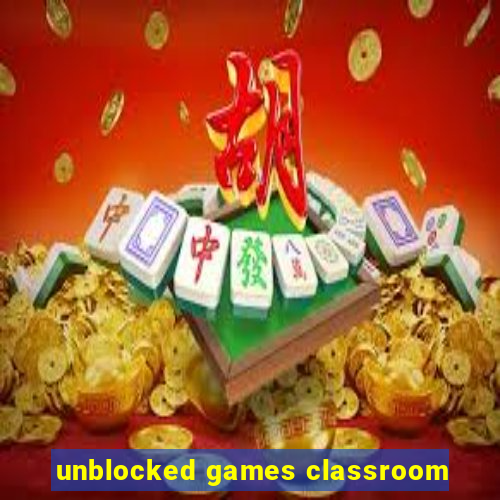 unblocked games classroom